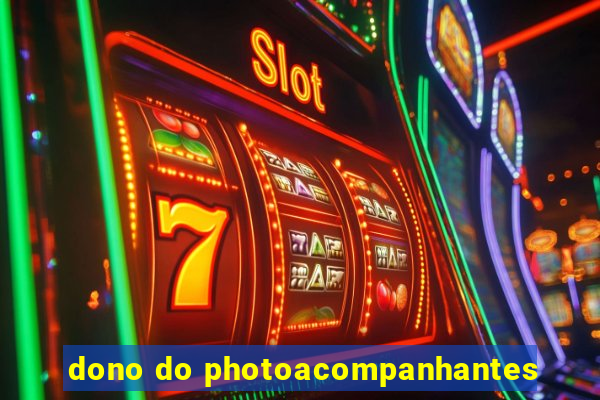 dono do photoacompanhantes